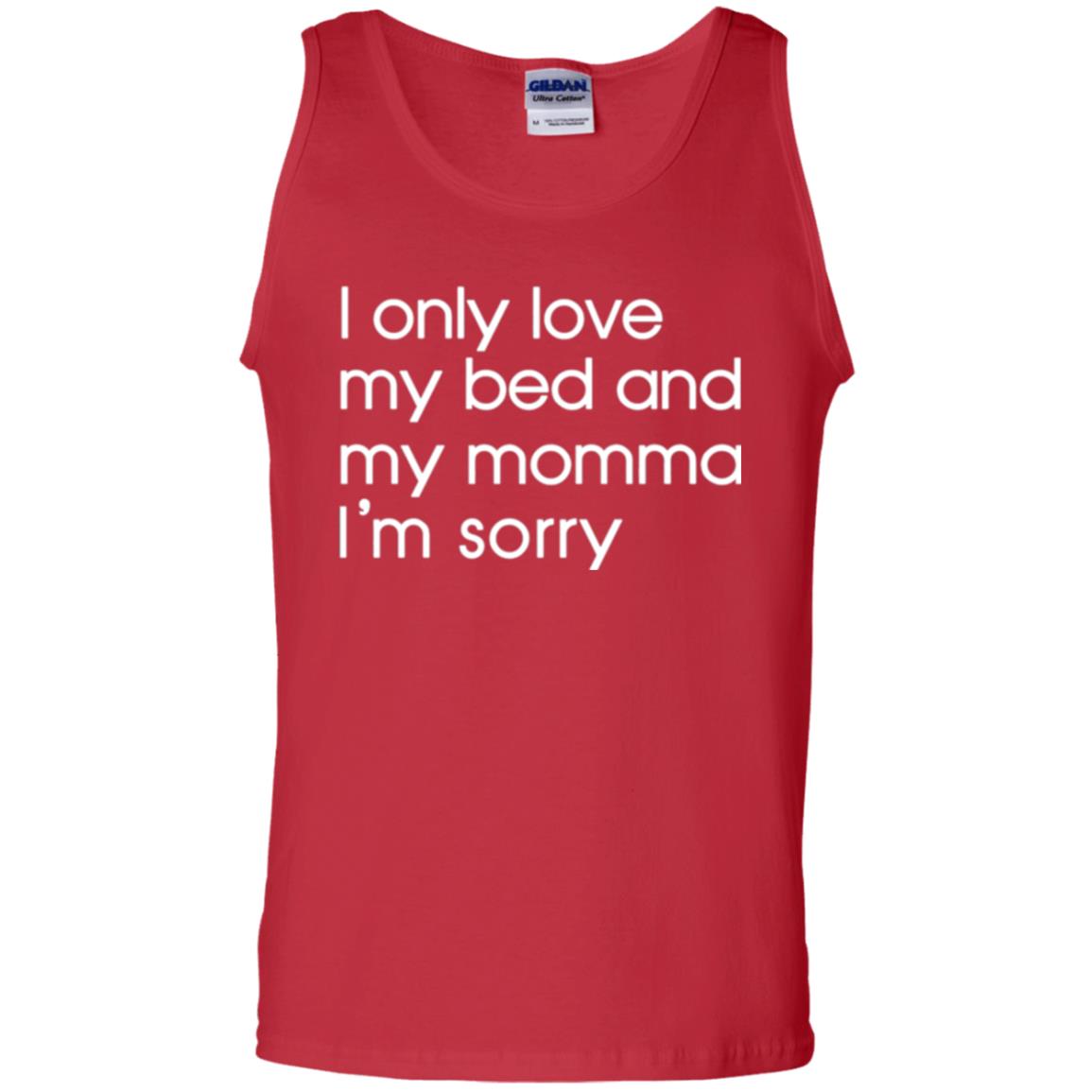 I Only Love My Bed And My Momma Im Sorry Tshirt Red
