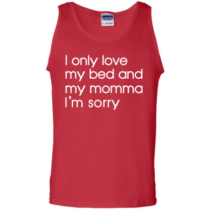 I Only Love My Bed And My Momma Im Sorry Tshirt Red