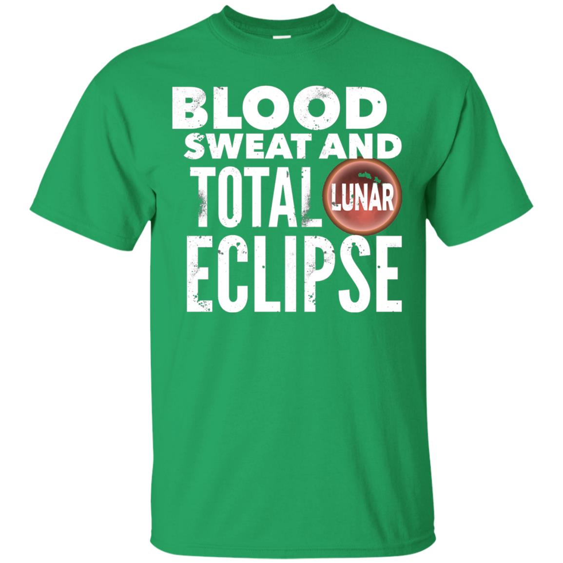Total Lunar Eclipse 2018 Blood Sweat T-shirt Irish Green