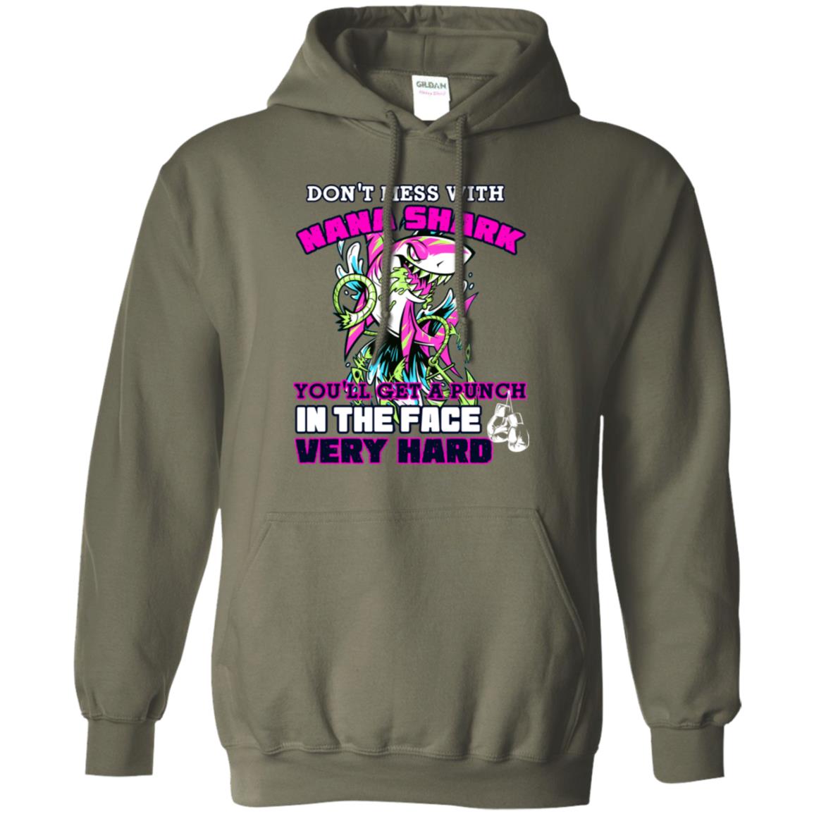 Don't Mess With Nana Shark You'll Get A Punch In The Face Very Hard Family Shark Shirt Military Green