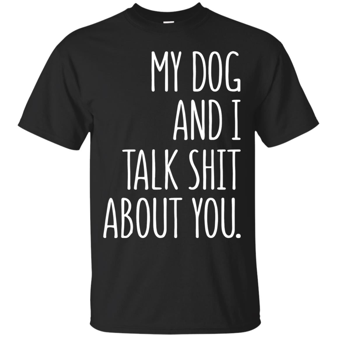 Dog Lovers T-shirt My Dog And I Talk About You Black