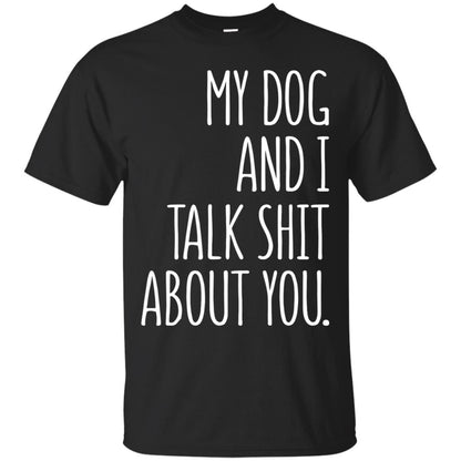 Dog Lovers T-shirt My Dog And I Talk About You Black
