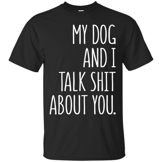 Dog Lovers T-shirt My Dog And I Talk About You Black