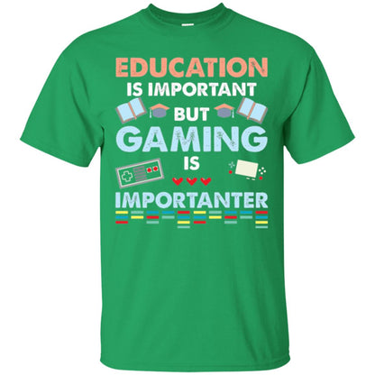 Education Is Important But Gaming Importanter Gamer T-shirt Irish Green