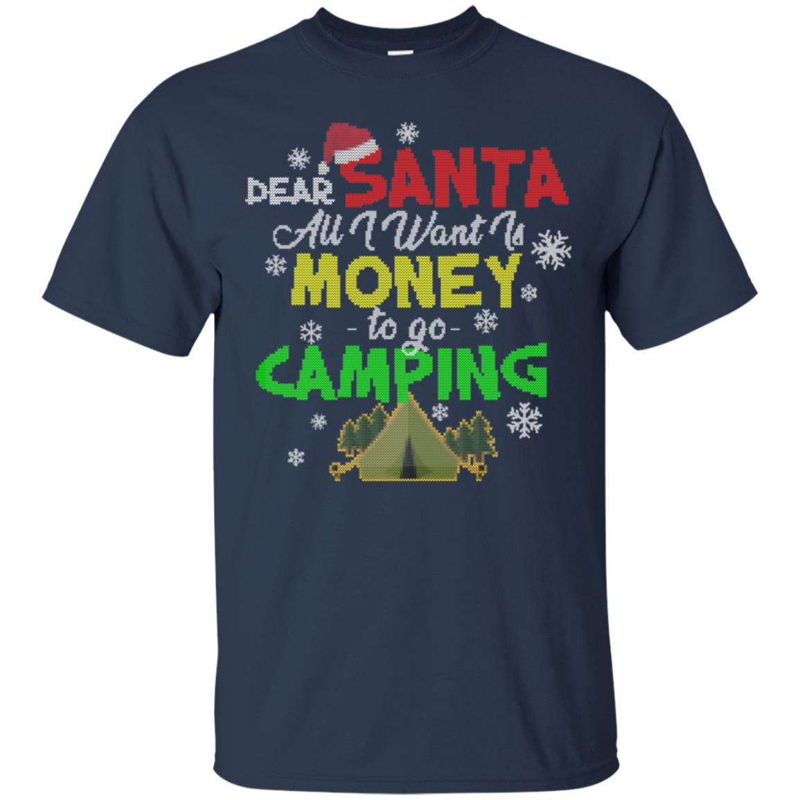 Dear Santa All I Want Is Money To Go Camping X-mas Idea Shirt For Camping Lovers Navy