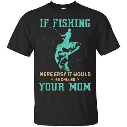 If Fishing Were Easy Funny Fisherman T-shirt Black