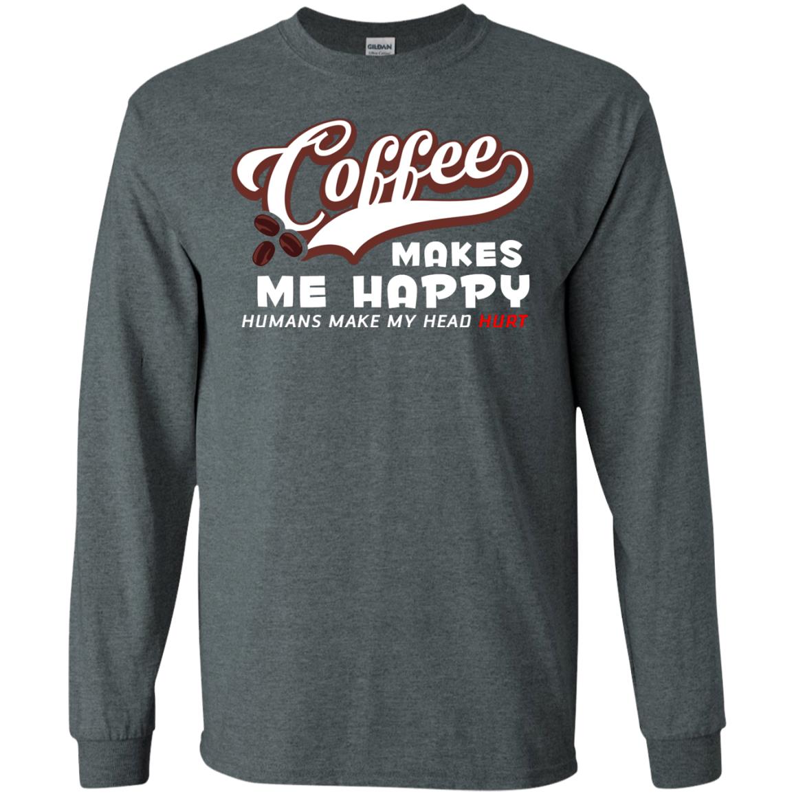 Coffee Makes Me Happy Coffee Lover T-shirt Dark Heather