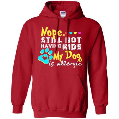 Nope Still Not Having Kids My Dog Is Allergic Shirt Red