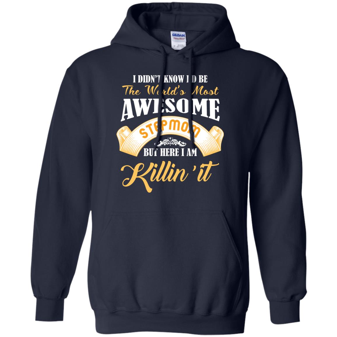 Awesome Stepmom But Here I Am Killin’ It Cool Gift Shirt For Stepmom Navy