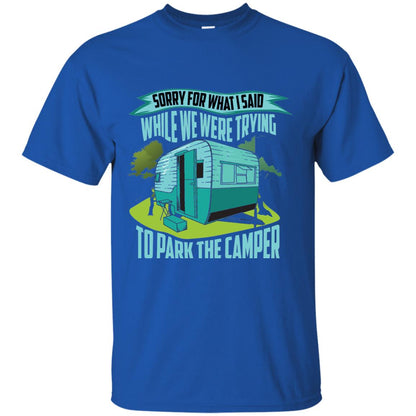 Sorry For What I Said While We Were Trying To Park Camper Royal