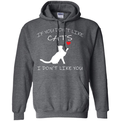 If You Don't Like Cats I Don't Like You Shirt Dark Heather