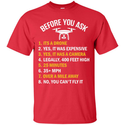 Before You Ask Funny Drone T-shirt You Can_t Fly It Red
