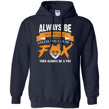Always Be Yourself Unless You Can Be A Fox Gift Shirt For Fox Lover Navy