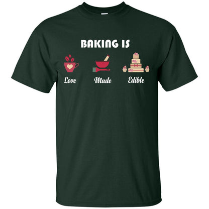 Baker T-shirt Baking Is Love Made Edible Forest