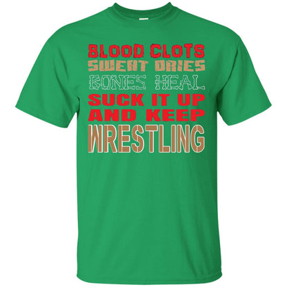 Wrestling T-shirt Blood Clots Sweat Dries Bones Heel Irish Green
