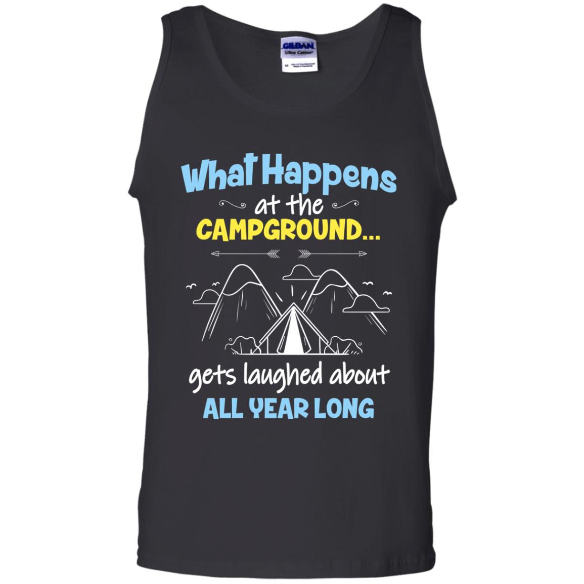 What Happens At The Campground Gets Laughed About All Year Long Camping Shirt Black
