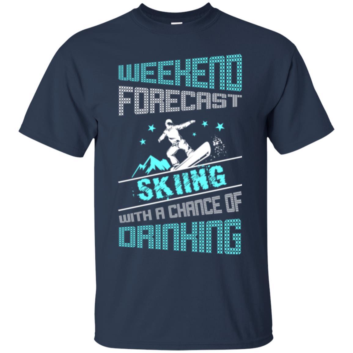 Skier T-shirt Weekend Forecast Skiing With A Chance Of Drinking Navy