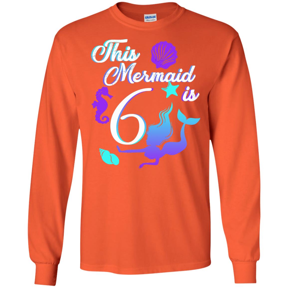 6th Birthday Shirt This Mermaid Is 6 Orange