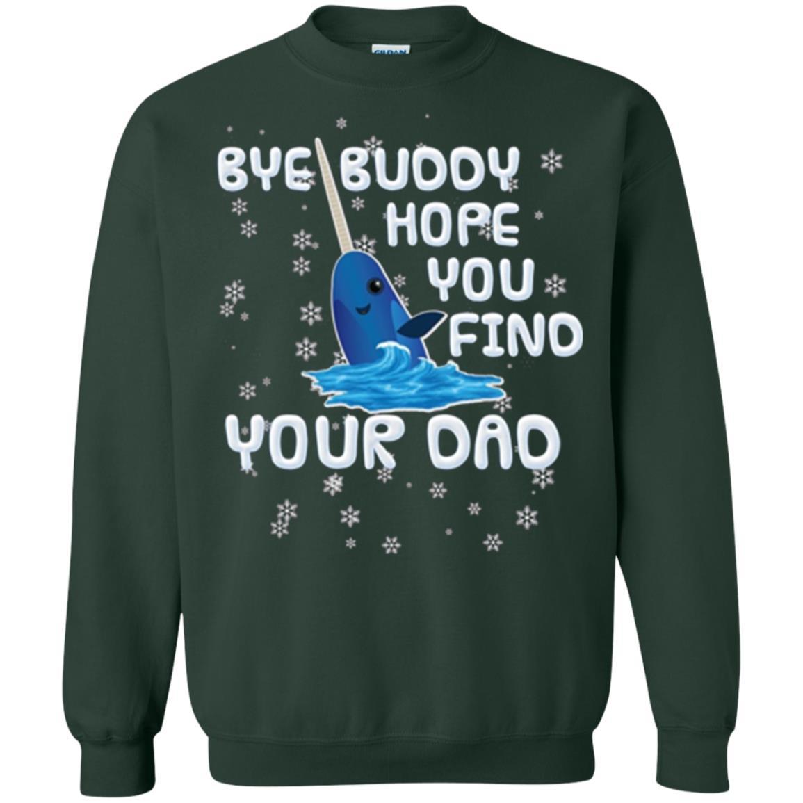 Family T-shirt Bye Buddy Hope You Find Your Dad Forest Green