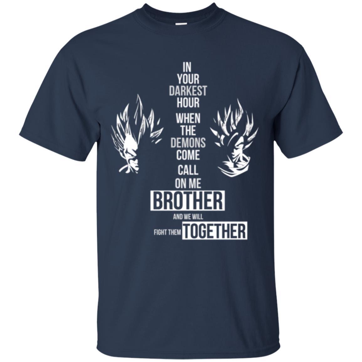 Son Goku T-shirt In Your Darkest Hour When The Demons Come Call On Me Brother Navy
