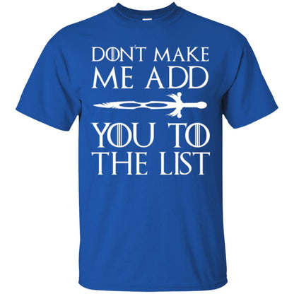 Don_t Make Me Add You To The List T-shirt Royal