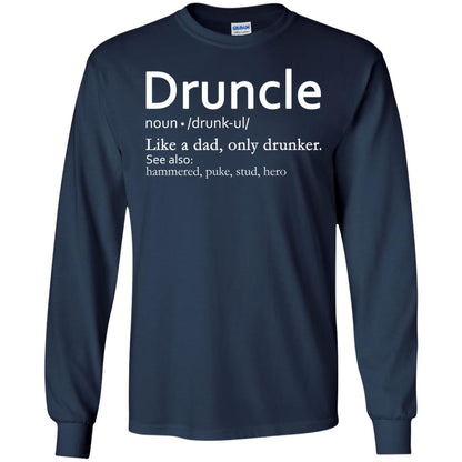 Druncle Definition Like A Dad Only Drunker Shirt Drunker Uncle Navy