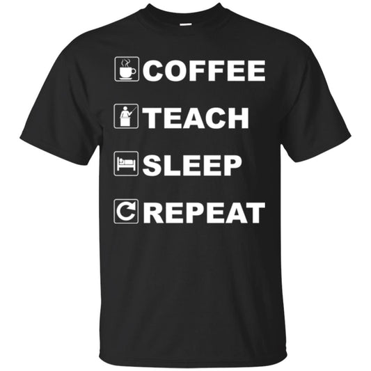 Coffee Teach Sleep Repeat Funny Teacher Gift T-shirt Black
