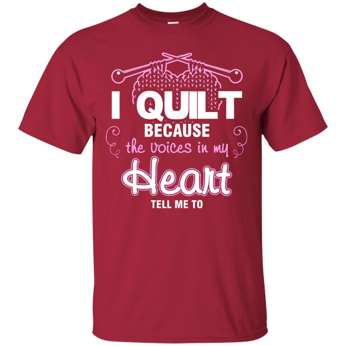 I Quilt Because The Voices In My Head Tell Me To Quilting Shirt Cardinal