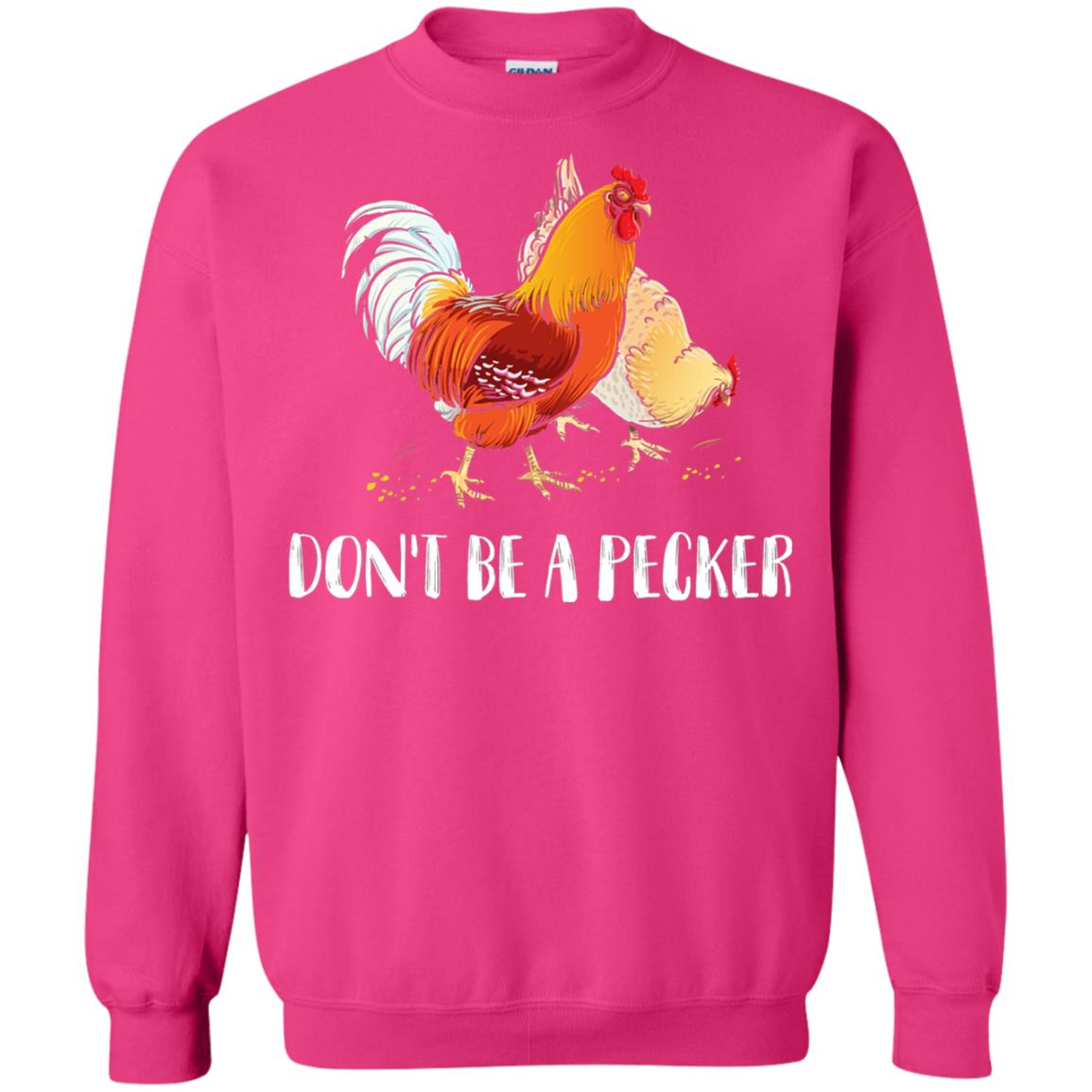 Chicken Lover T-shirt Don_t Be A Pecker Heliconia
