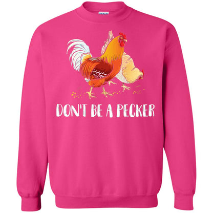 Chicken Lover T-shirt Don_t Be A Pecker Heliconia