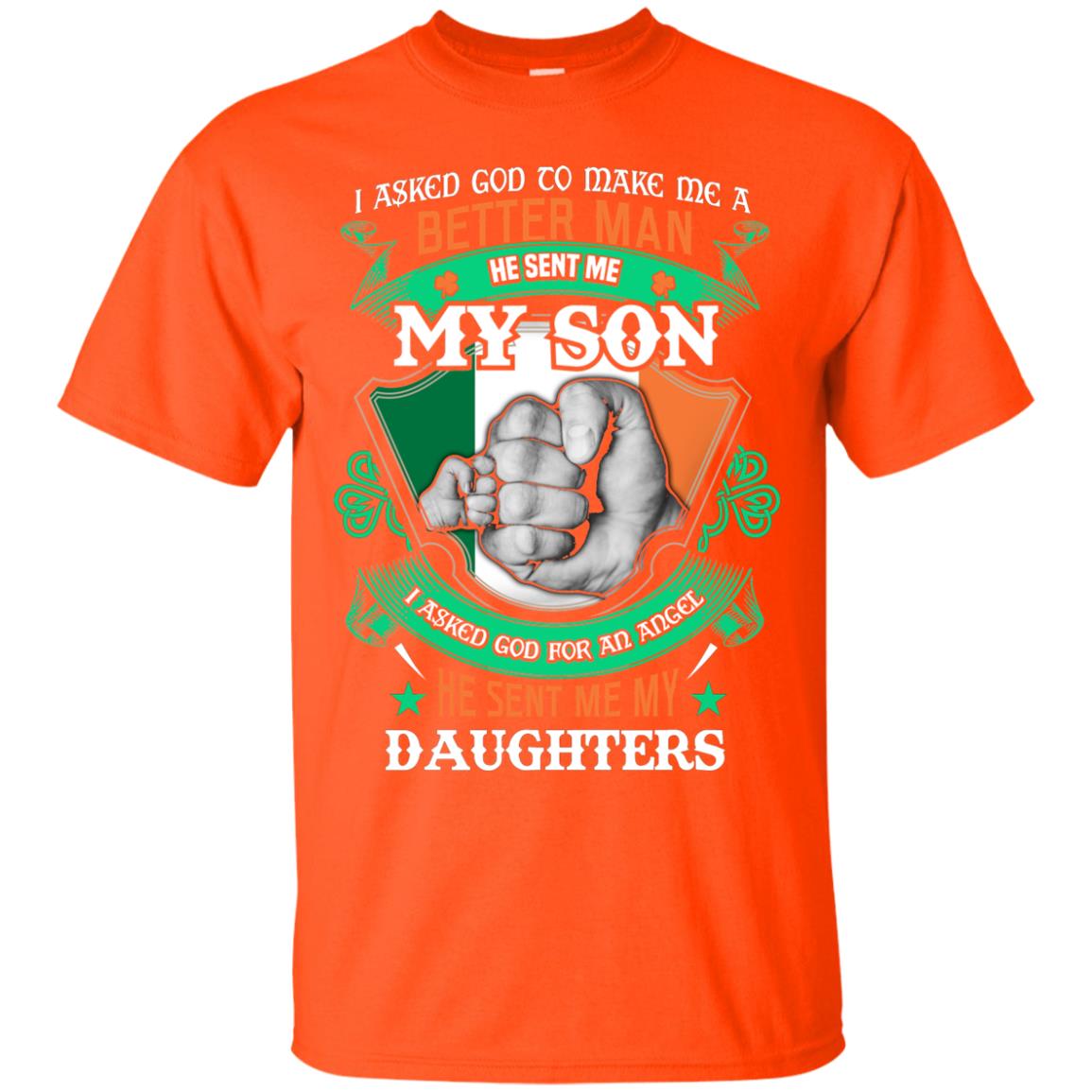 He Sent Me My Son He Sent Me My Daughters Saint Patrick's Day Shirt For Dad Orange