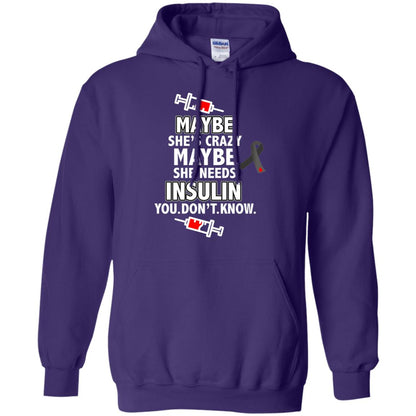 Maybe She's Crazy Or Maybe She Needs Insulin You Don't Know Shirt Purple