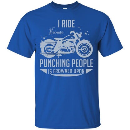 I Ride Because Punching People Is Frowned Upon Riding Lovers Shirt Royal