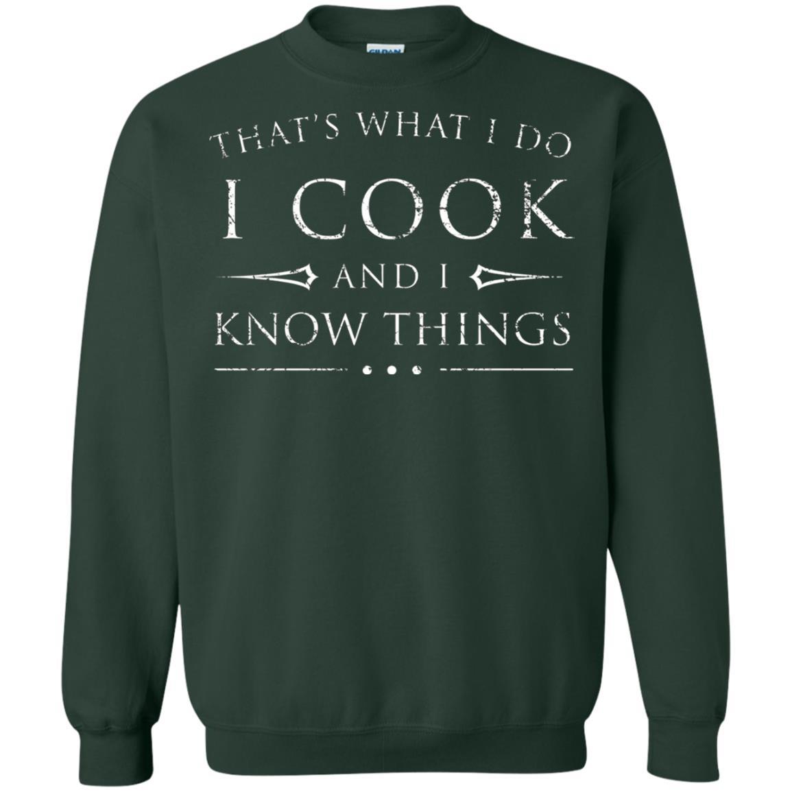 Chef T-shirt That's What I Do I Cook And I Know Things Forest Green