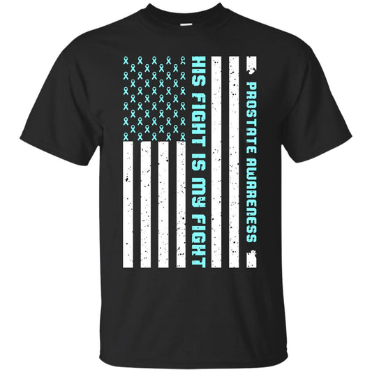 Prostate Awareness His Fight Is My Fight Blue Ribbon Stars Flag Of Usa Shirt Black