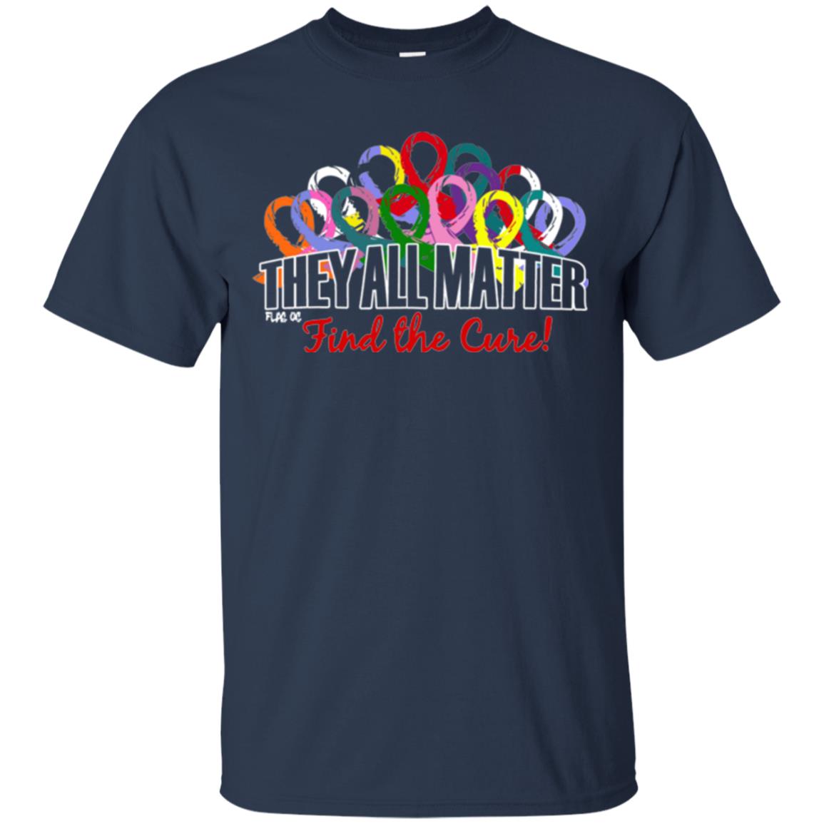 They All Matter Flag Of Find The Cure Cancer Awareness Shirt Navy