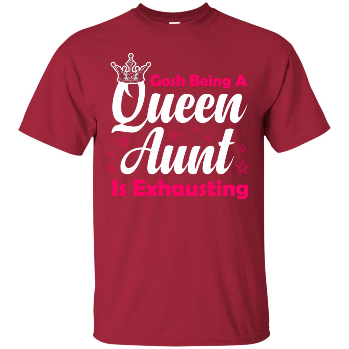 Gosh Being A Queen Aunt Is Exhausting Aunt Shirt Cardinal