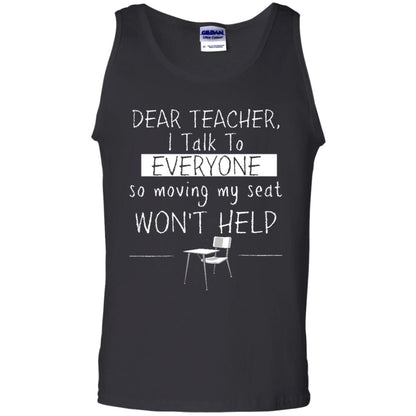 Dear Teacher I Talk To Everyone So Moving My Seat Student T-shirt Black