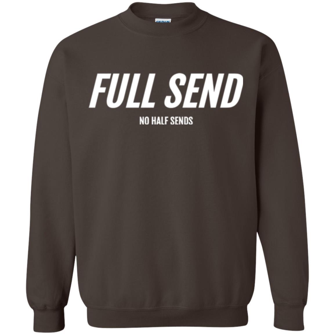 Full Send No Half Send T-shirt Dark Chocolate
