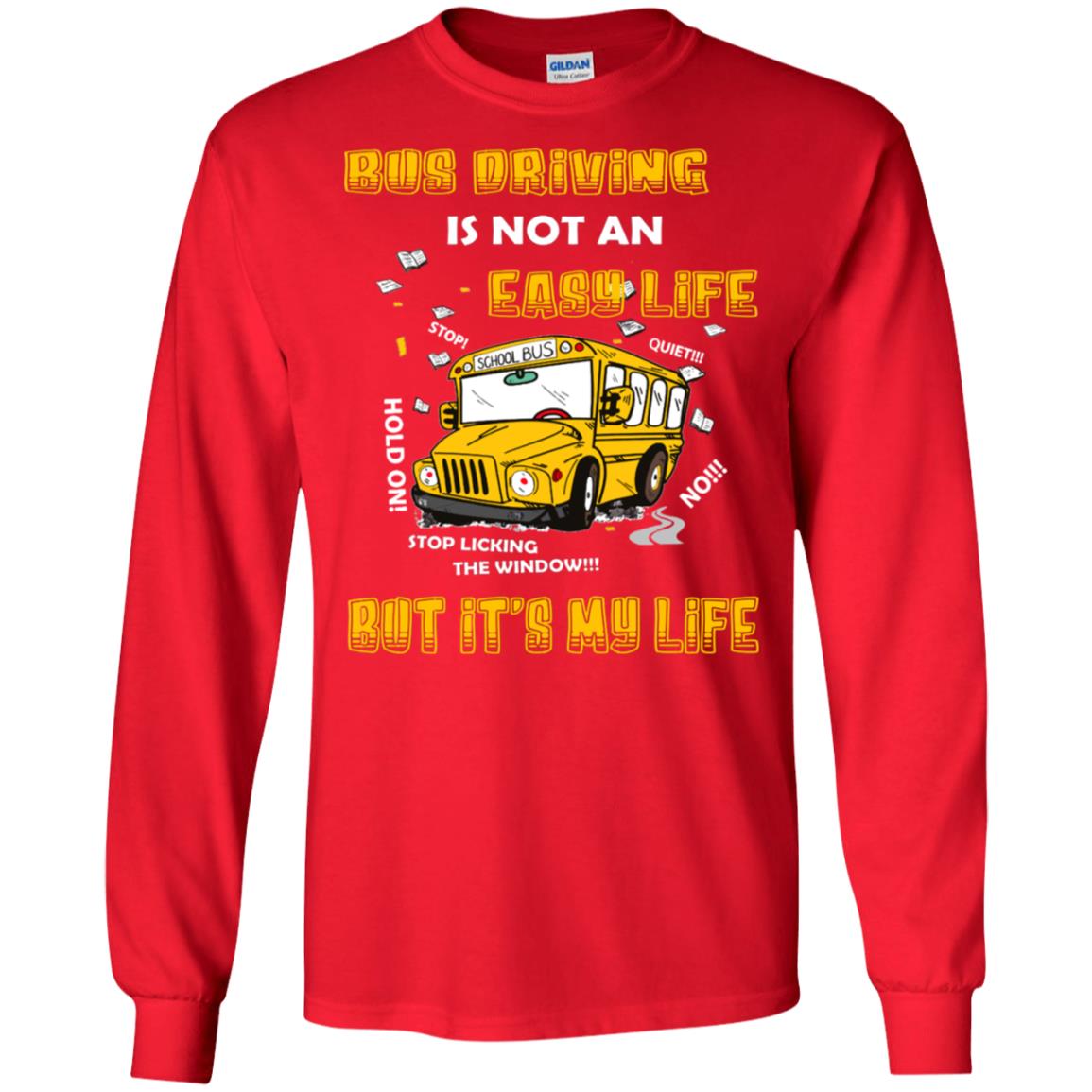 Bus Driving Is Not An Easy Life But Its My Life Shirt Red