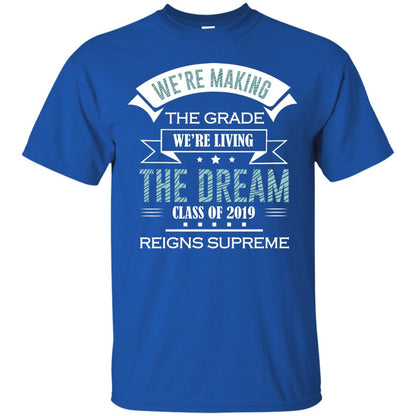 We_re Making The Grade We_re Living The Dream Class Of 2019 Reigns Supreme Royal
