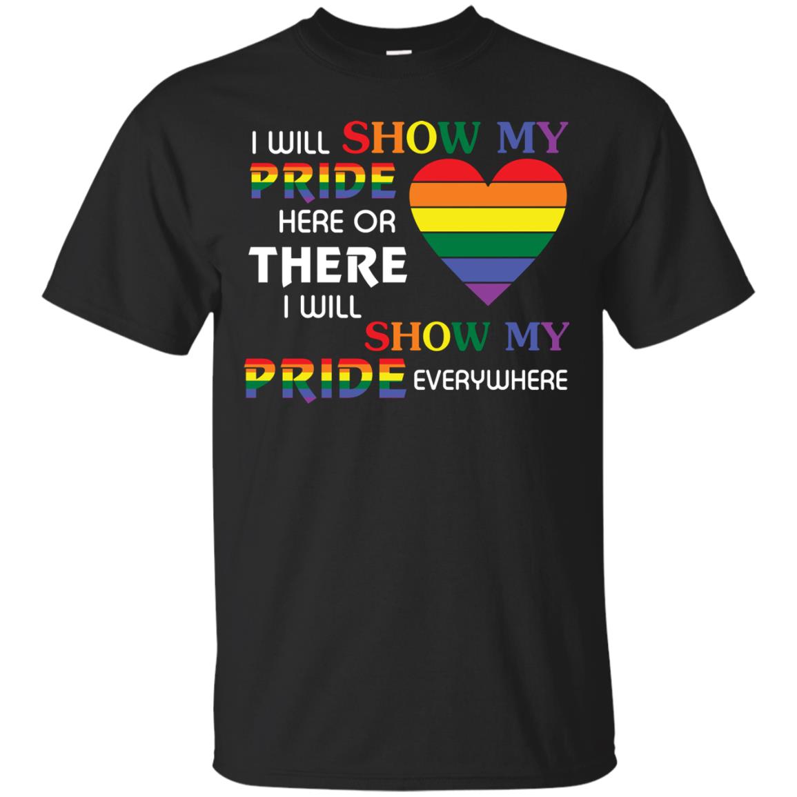 I Will Show My Pride Everywhere Lgbt Shirt Black