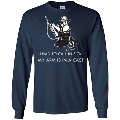 Fisherman T-shirt I Had To Call In Sick My Arm Is In A Cast Navy