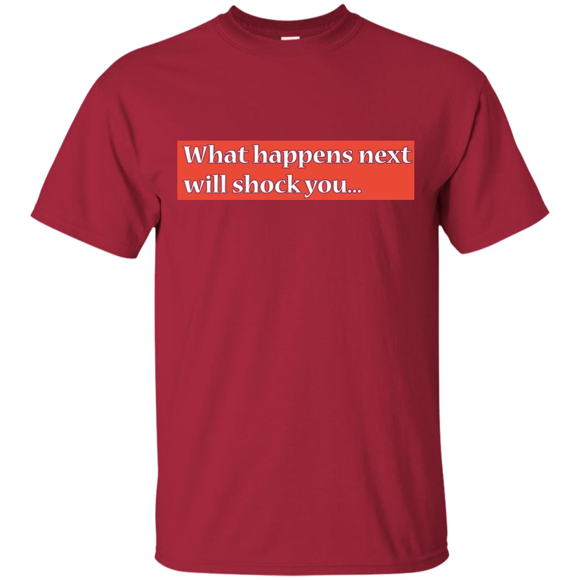 What Happens Next Will Shock You Shirt Cardinal