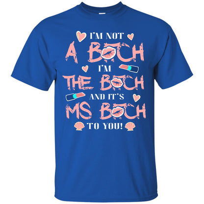 I'm Not A B*tch I'm The B*tch And It's Ms B*tch To You T-shirt Royal