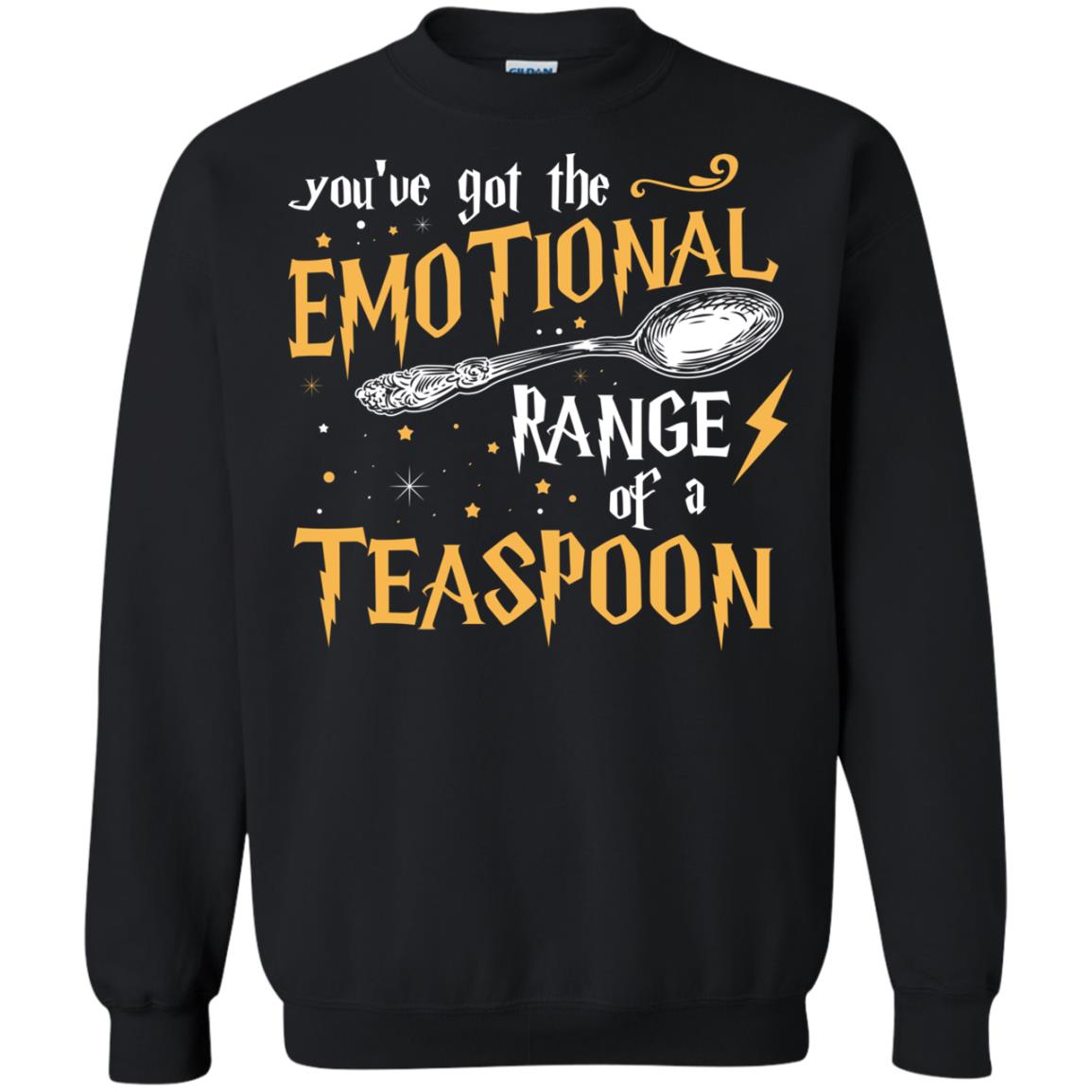 You_ve Got A Emotional Range Of A Teaspoon Harry Potter Fan T-shirtG180 Gildan Crewneck Pullover Sweatshirt 8 oz.