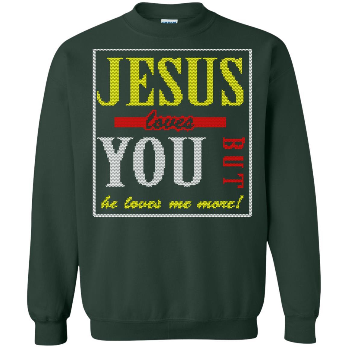 Jesus T-shirt Jesus Loves You But He Love Me More Forest Green
