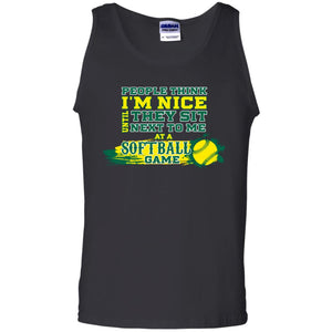 People Think I'm Nice Until They Sit Next To Me At A Softball Game Shirt For Mens Or WomensG220 Gildan 100% Cotton Tank Top