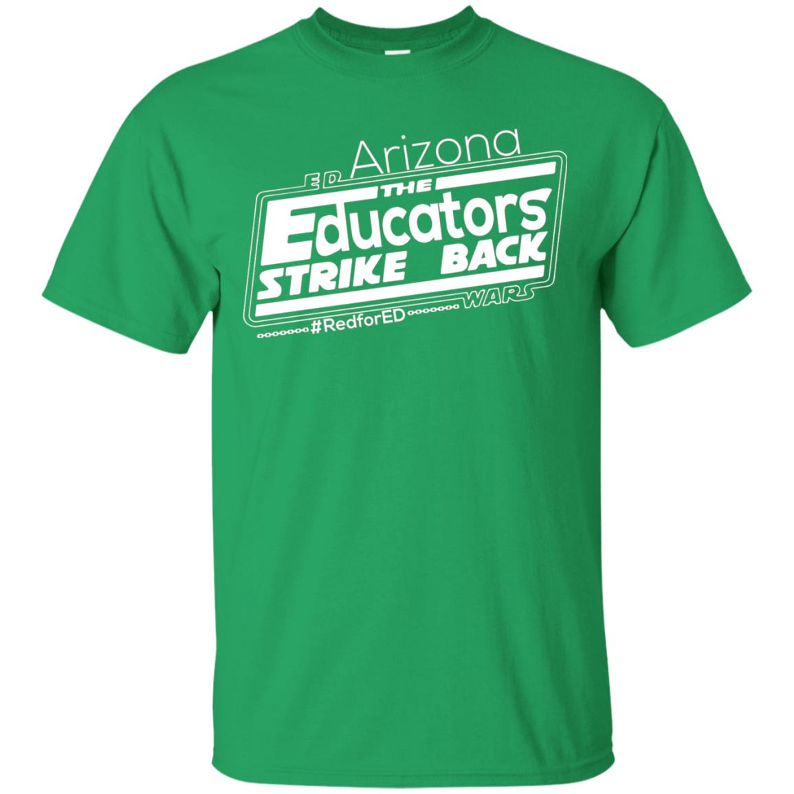 Arizona Teacher Tshirt Red For Ed Arizona The Educators Strike Back Irish Green