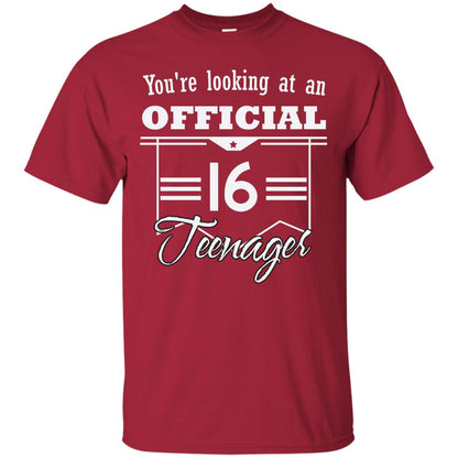 You're Looking At An Official 16 Teenager 16th Birthday Shirt Cardinal